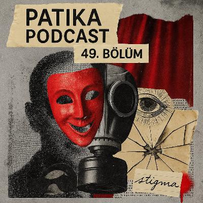 Patika Podcast 49 - Erving Goffman ve Damga