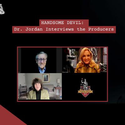 HANDSOME DEVIL: Dr. Jordan interviews the Producers HANDSOME DEVIL: Dr. Jordan interviews the Producers