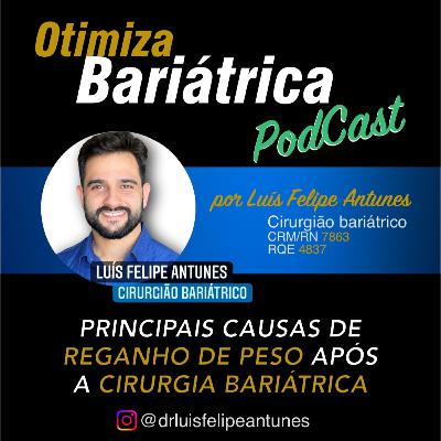 Episódio 10 - Principais causas de reganho de peso em cirurgia bariátrica