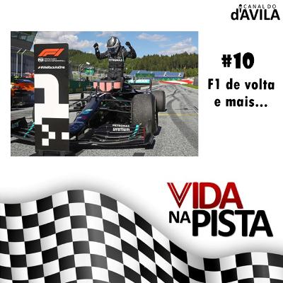 Vida na Pista #10 - Fórmula 1 de volta e mais...