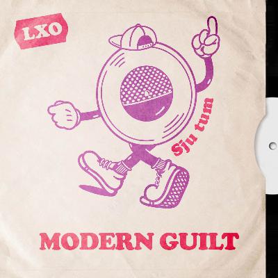 EP018: Modern Guilt