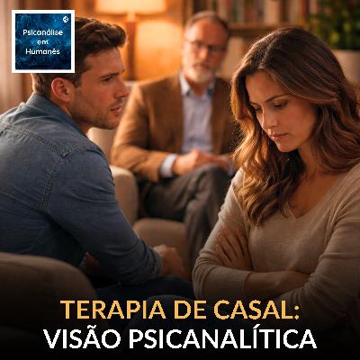 #351 - Terapia de casal: visão da Psicanálise #351 - Terapia de casal: visão da Psicanálise
