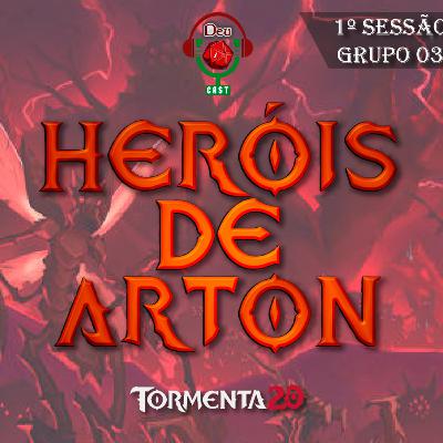 Deu1Cast_Tormenta20 | Campanha Heróis de Arton | 1º Sessão Grupo 03