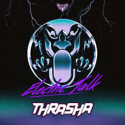 Electric Talk Podcast | Season 3 | Episode 33 | THRASHA