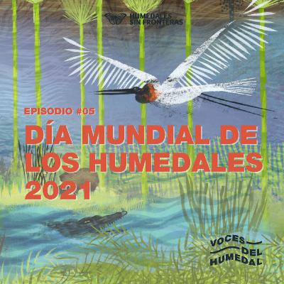 [VOCES DEL HUMEDAL] Día Mundial de los Humedales
