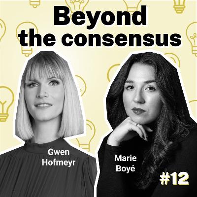 Lumières - Episode 12 - Marie Boyé & Gwen Hofmeyr - Beyond the consensus