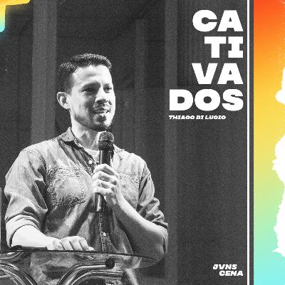 Cativados - (com Thiago Di Lucio)