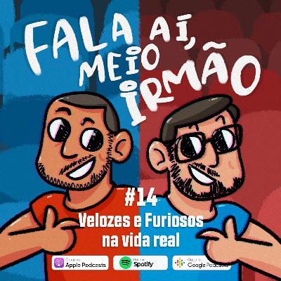 Fala aí, meio irmão #14 | Velozes e Furiosos na vida real 🚗 Fala aí, meio irmão #14 | Velozes e Furiosos na vida real 🚗