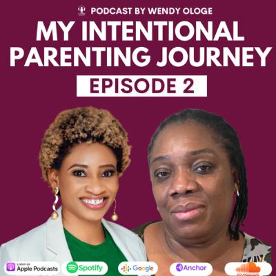 My Intentional Parenting Journey with Dr Nse