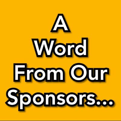A Word From Our Sponsors Ep.6