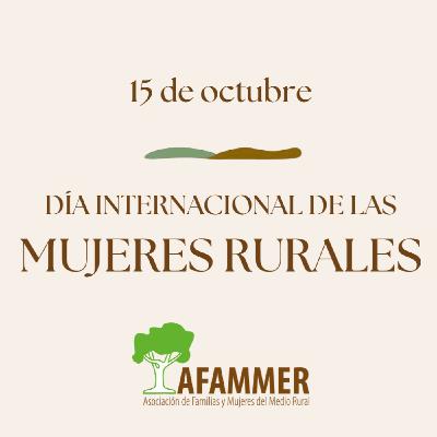 DIA INTERNACIONAL DELAS MUJERES RURALES.- Rosalia Echeverria Echeverria/Pta.de Afammer DIA INTERNACIONAL DELAS MUJERES RURALES.- Rosalia Echeverria Echeverria/Pta.de Afammer