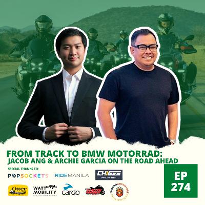 Ep. 274: From Track to BMW Motorrad: Jacob Ang and Archie Garcia