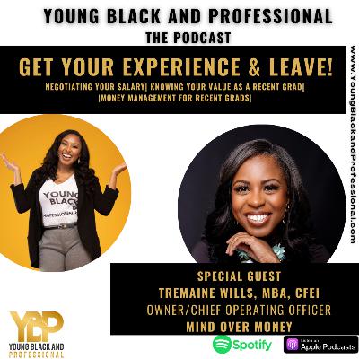 Get Your Experience & Leave! Feat. Tremaine Wills Get Your Experience & Leave! Feat. Tremaine Wills