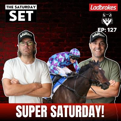 THE SATURDAY SET EP 127: SUPER SATURDAY!