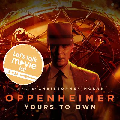 Let's talk movie la Ep32 - Oppenheimer