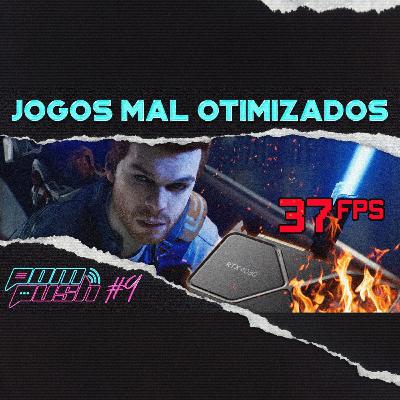 JOGOS MAL OTIMIZADOS - POMPUSH🎙️#9 JOGOS MAL OTIMIZADOS - POMPUSH🎙️#9