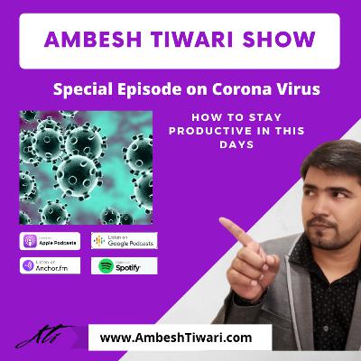 How to stay productive in Corona Virus LOCKDOWN?