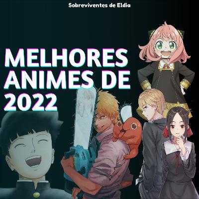 SdE #78 - Melhores animes de 2022