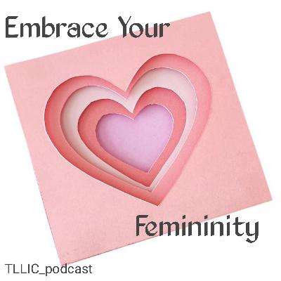 How To Embrace Your Femininity: How To Be Feminine 101