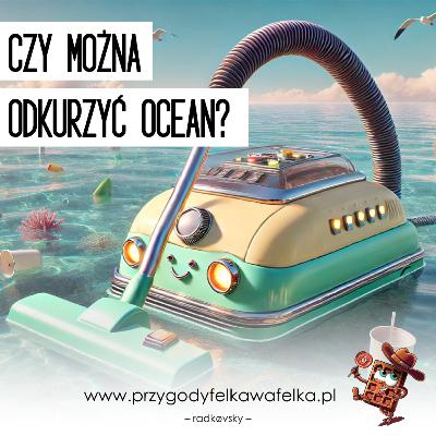 Czy można odkurzyć ocean? 🌊 nauka dla dzieci | Słodka Nauka (SNF_012)