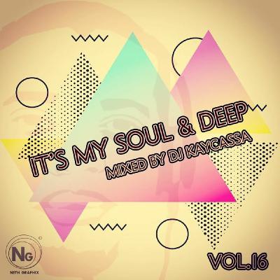 Its My Soul & Deep Vol.16 By DjKaycassa