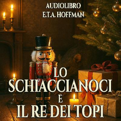 Audiolibro Lo Schiaccianoci e il re dei Topi - E.T.A. Hoffman Audiolibro Lo Schiaccianoci e il re dei Topi - E.T.A. Hoffman