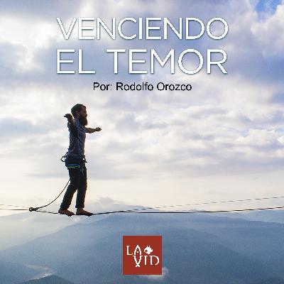 Venciendo el temor - Por: Rodolfo Orozco