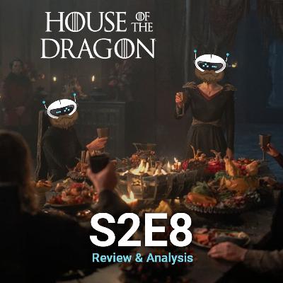 House of the Dragon - S2E8 - Review and Analysis