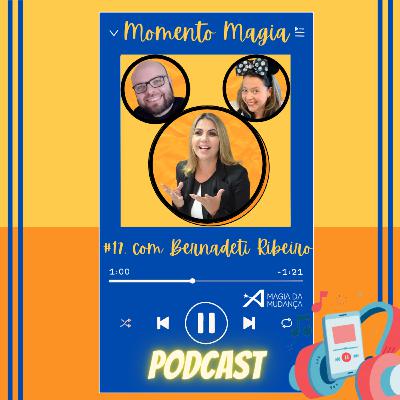 Momento Magia #17 - com Bernadeti Ribeiro