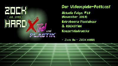 Zock Hard #18 – Retrobörse in Montabaur und ROCKSTAH-Konzert in Köln