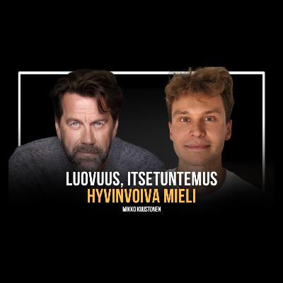 Miten toteuttaa omia unelmia — uhraamatta mielen hyvinvointia | Mikko Kuustonen Miten toteuttaa omia unelmia — uhraamatta mielen hyvinvointia | Mikko Kuustonen