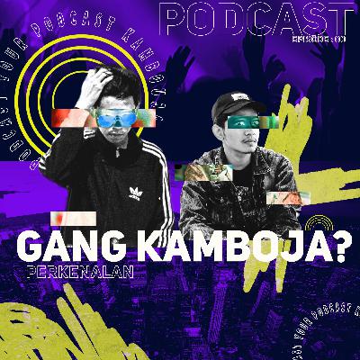 Perkenalan Gang kamboja podcast