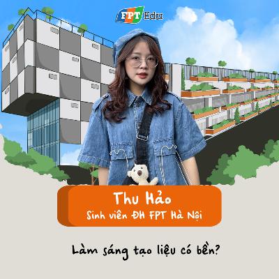 Thu Hảo (Content Creator - Schannel): Làm sáng tạo liệu có bền? - FPT Edu Chill #28