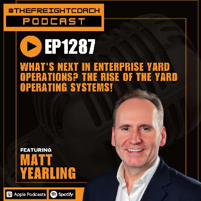 1287. #TFCP - What's Next in Enterprise Yard Operations? The Rise of the Yard Operating Systems!