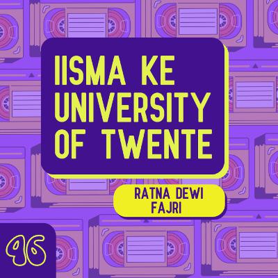 IISMA ke University of Twente bersama Ratna Dewi Fajri - Kisah 46