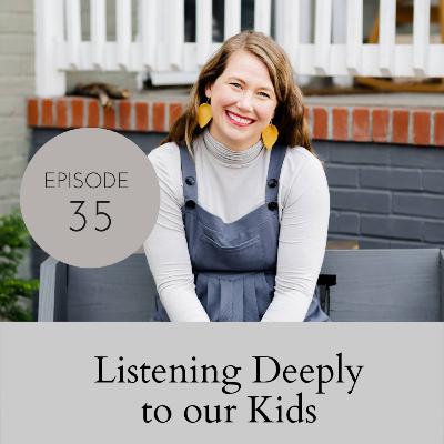 Listening Deeply To Our Kids