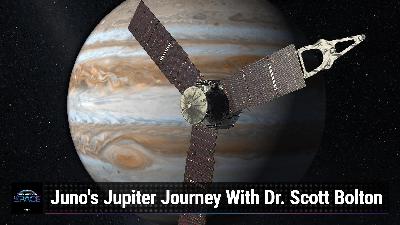TWiS 62: Juno's Jupiter Journey With Dr. Scott Bolton - The Juno Probe Has Redefined Jupiter and Its Moons