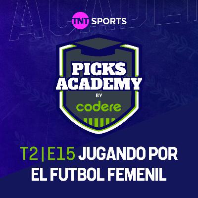 Nos la jugamos con el Futbol Femenil | Picks Academy | Ep.15 | Temp.2