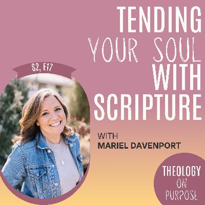 Tending Your Soul With Scripture with Mariel Davenport