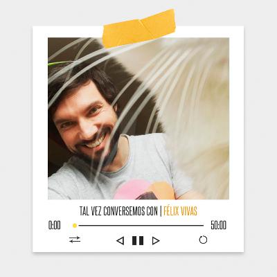 Tal vez conversemos con Felix Vivas Tal vez conversemos con Felix Vivas