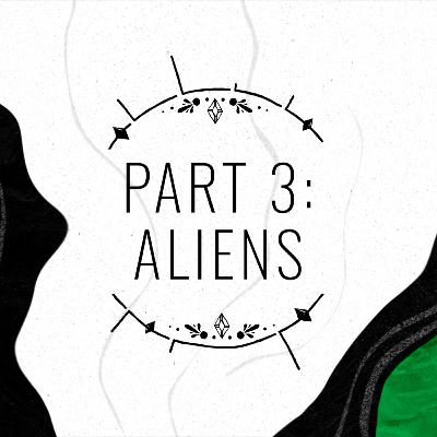 that ONE show Episode 7 - Aliens