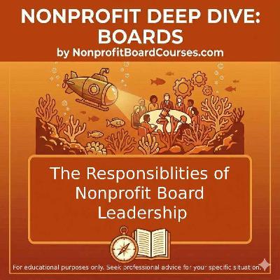 The Responsibilities of Nonprofit Board Leadership The Responsibilities of Nonprofit Board Leadership