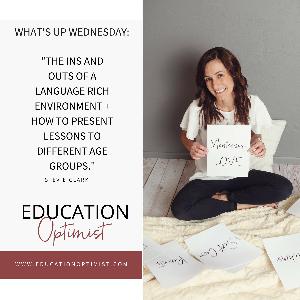 What's Up Wednesday 005: The Ins and Outs of a Language Rich Environment: 0-6 years old. What's Up Wednesday 005: The Ins and Outs of a Language Rich Environment: 0-6 years old.