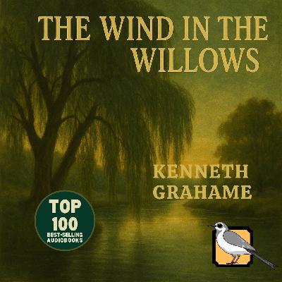The Wind in the Willows - Full Audiobook (Kenneth Grahame) | Top 100 Classics