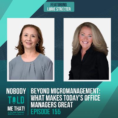 EP 155 Beyond Micromanagement: What Makes Today’s Office Managers Great