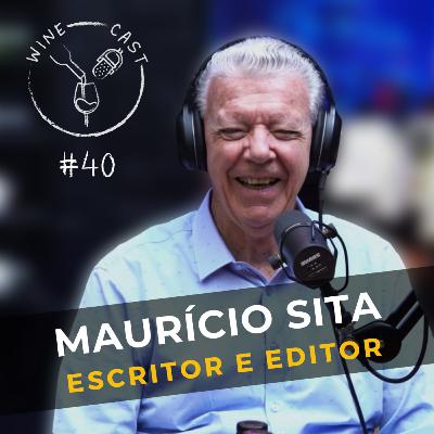 Winecast #40 - Maurício Sita - Escritor e Editor