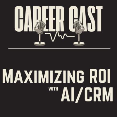 Maximizing ROI with AI/CRM