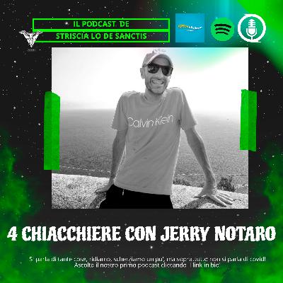 EP. 01/ 4 CHIACCHIERE CON JERRY NOTARO