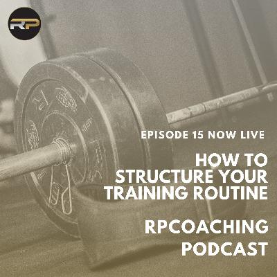 How To Structure Your Training Routine