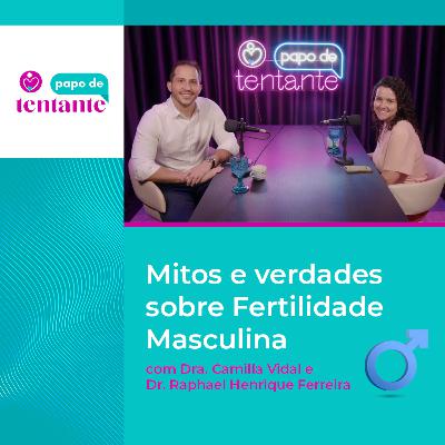 Ep. 85 Mitos e verdades sobre Fertilidade Masculina | Podcast Papo de Tentante | CEFERP Ep. 85 Mitos e verdades sobre Fertilidade Masculina | Podcast Papo de Tentante | CEFERP